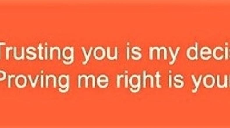 trusting you is my decision proving me right is your decision