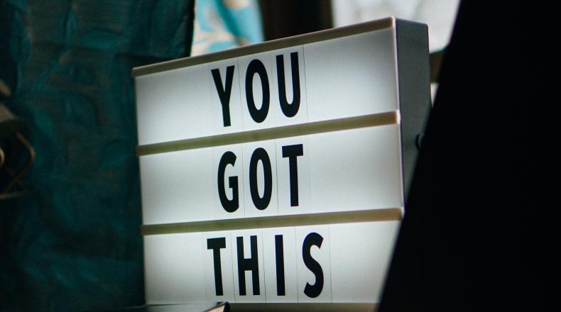 sign saying "you got this"